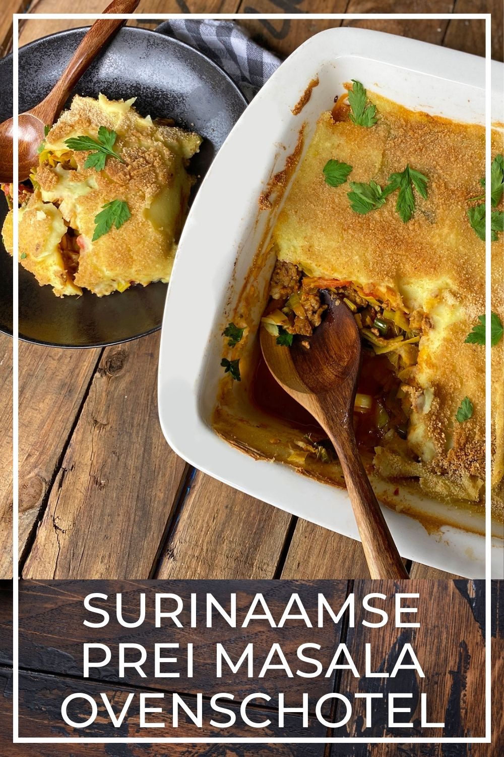 Surinaamse prei masala ovenschotel