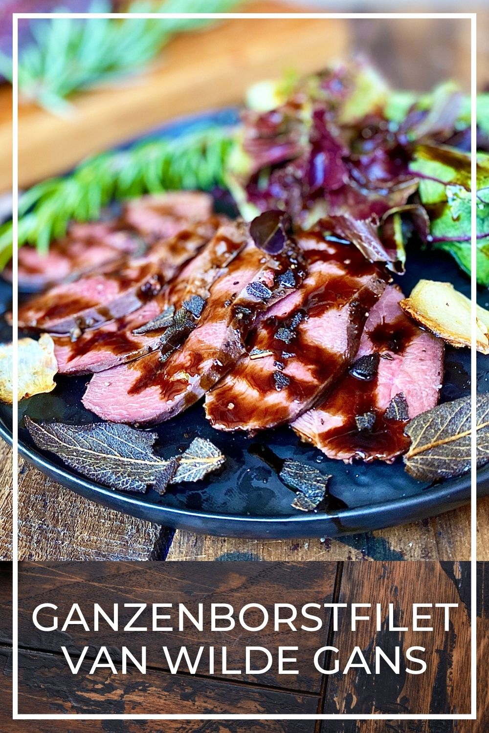 Ganzenborstfilet van wilde gans: de perfecte bereiding.